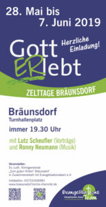 Flyer Gott erlebt-Zelttage vom 28.05. bis 07.06.2019 in Bräunsdorf Flyer Gott erlebt-Zelttage vom 28.05. bis 07.06.2019 in Bräunsdorf
